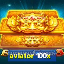 aviator 100x